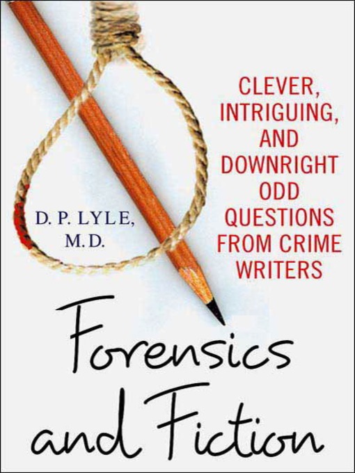 Title details for Forensics and Fiction by D. P. Lyle, M.D. - Wait list